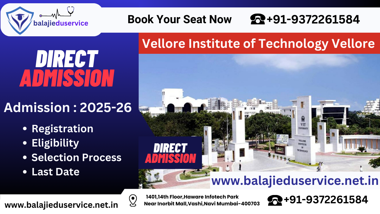 9372261584@Vellore Institute of Technology Vellore Admission 2024: Registration , Eligibility, Selection Process, Last Date